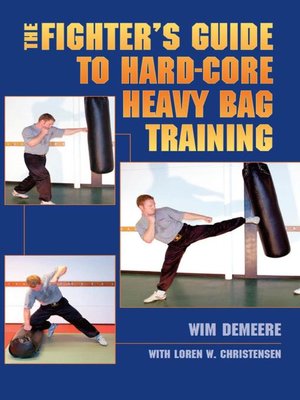 cover image of The Fighter's Guide to Hard-Core Heavy Bag Training